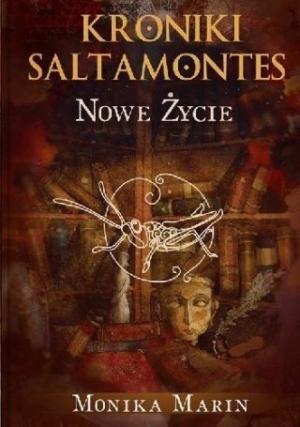 Kroniki Saltamontes. Tom 3. Nowe Życie