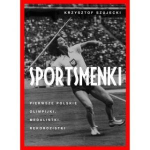 Sportsmenki Pierwsze Polskie Olimpijki, Medalistki, Rekordzistki