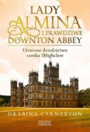 Lady Almina I Prawdziwe Downtown Abbey