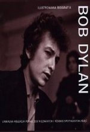 Bob Dylan Ilustrowana Biografia