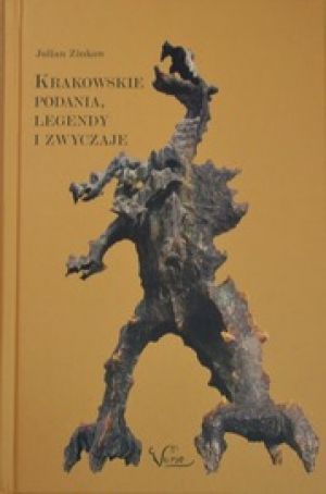 Krakowskie Podania, Legendy I Zwyczaje Fikcja, Mity I Historia