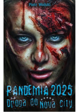 Pandemia 2025. Droga Do Nova City